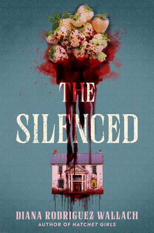 The Silenced de Diana Rodriguez Wallach