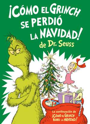 ¡Cómo El Grinch Se Perdió La Navidad! (How the Grinch Lost Christmas Spanish Edition) de Alastair Heim