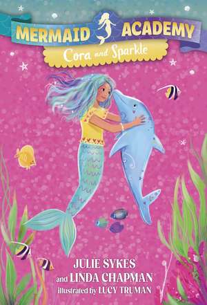 Mermaid Academy #2: Cora and Sparkle de Julie Sykes