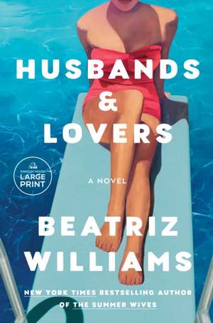 Husbands & Lovers de Beatriz Williams