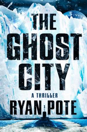 The Ghost City de Ryan Pote