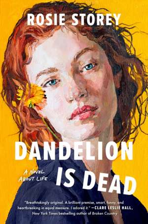 Dandelion Is Dead de Rosie Storey