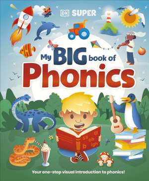 DK Super Phonics My Big Book of Phonics de Dk