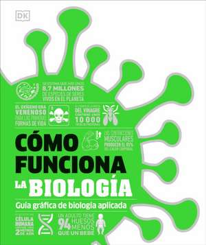 Cómo Funciona La Biología (How Biology Works) de Dk