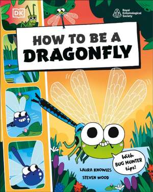 How to Be a Dragonfly de Dk