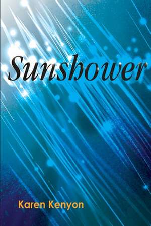 Sunshower de Karen Kenyon