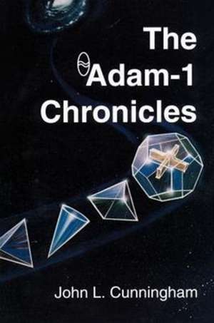 The Adam-1 Chronicles de John Leslie Cunningham