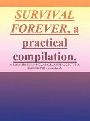 Survival Forever, a Practical Compilation de Ronald Alan Duskis