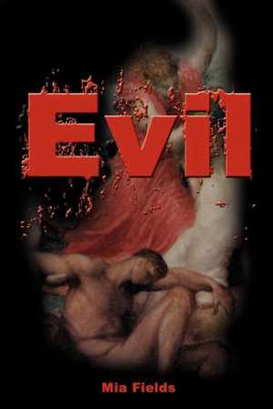 Evil de Mia Fields