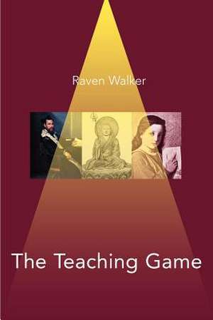 The Teaching Game de Raven Walker