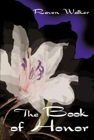 The Book of Honor de Raven Walker