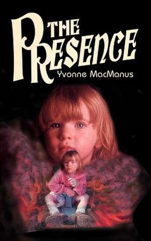 The Presence de Yvonne MacManus