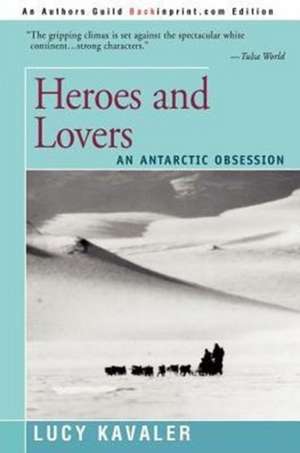 Heroes and Lovers de Lucy Kavaler