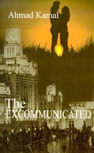 The Excommunicated de Ahmad Kamal