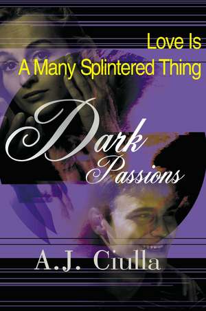 Dark Passions de A. J. Ciulla