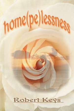 Home(pe)Lessness de Robert Keys