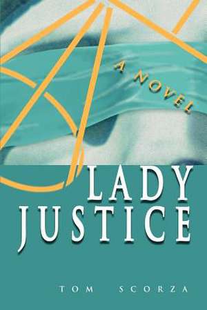 Lady Justice de Tom Scorza