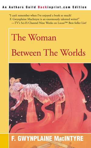 The Woman Between the Worlds de F. Gwynplaine MacIntyre