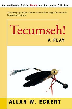 Tecumseh! de Allan W. Eckert