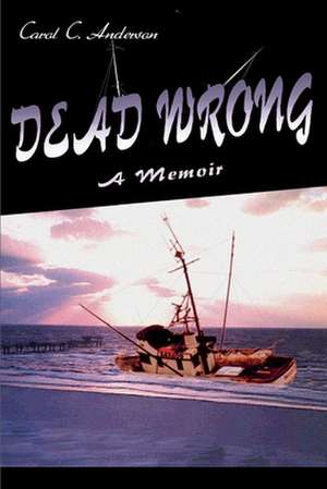 Dead Wrong de Carol Anderson