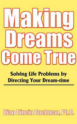 Making Dreams Come True de Dian Dincin Buchman