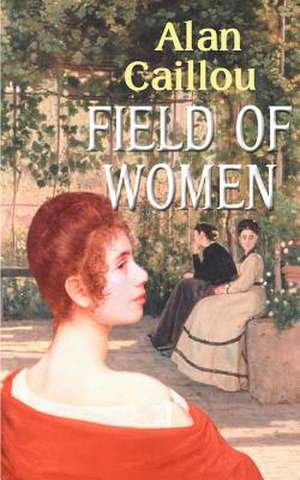 Field of Women de Alan Caillou