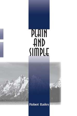 Plain and Simple de Robert Bailey