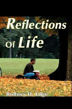 Reflections of Life de Rodney D. Edge