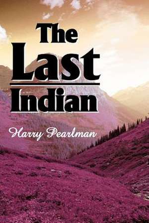 The Last Indian de Harry Pearlman