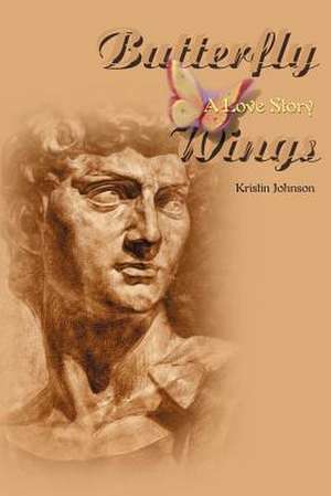 Butterfly Wings de Kristin J. Johnson