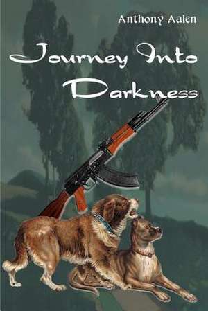 Journey Into Darkness de Anthony Aalen