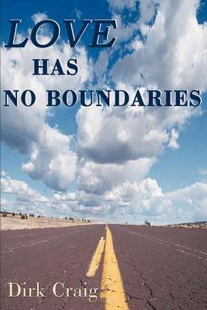 Love Has No Boundaries de Dirk Craig