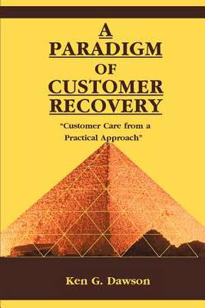 A Paradigm of Customer Recovery de Ken G. Dawson