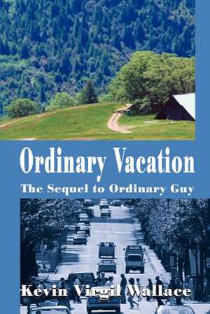 Ordinary Vacation de Kevin Virgil Wallace