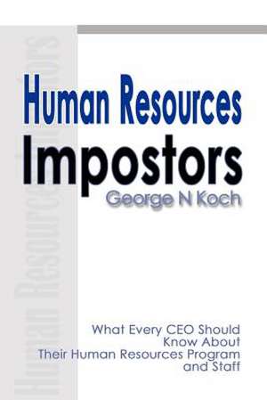 Human Resources Impostors de George N. Koch