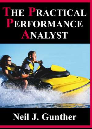 The Practical Performance Analyst de Neil J. Gunther