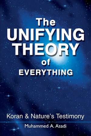 The Unifying Theory of Everything de Muhammed A. Asadi