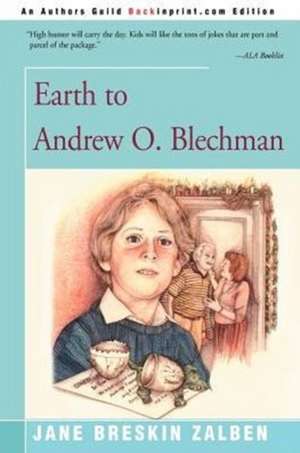 Earth to Andrew O. Blechman de Jane Breskin Zalben