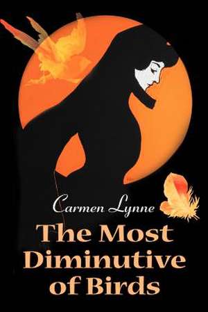 The Most Diminutive of Birds de Carmen Lynne