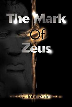 The Mark of Zeus de C. John Alder