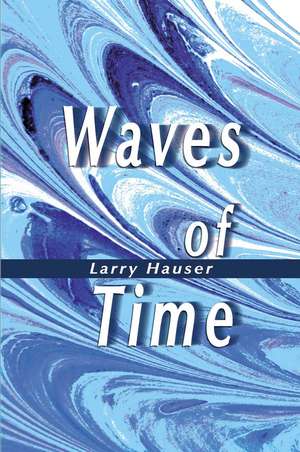 Waves of Time de Larry Hauser