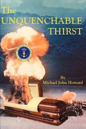 The Unquenchable Thirst de Michael John Howard