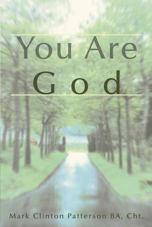 You Are God de Mark Clinton Patterson