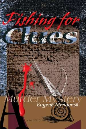 Fishing for Clues de Eugene L. Mendonsa