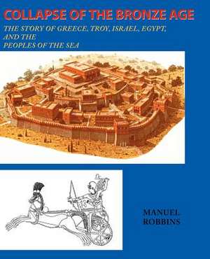 Collapse of the Bronze Age de Manuel Robbins