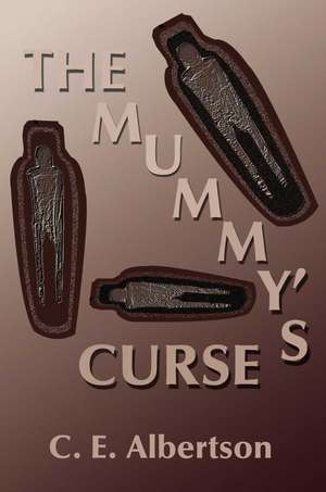 The Mummy's Curse de C. E. Albertson