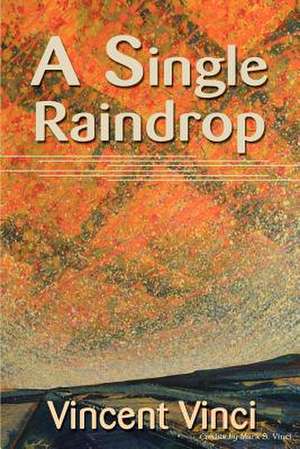 A Single Raindrop de Vincent Vinci