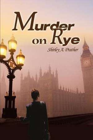 Murder on Rye de Shirley A. Prather