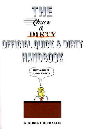 Quick and Dirty de G. Robert Michaelis