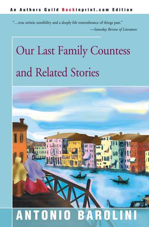 Our Last Family Countess and Related Stories de Antonio Barolini